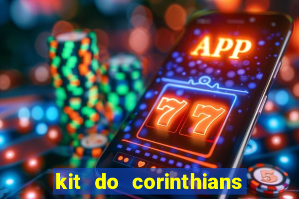 kit do corinthians dls 2019